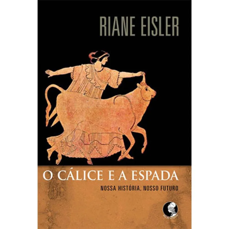 O CÁLICE E A ESPADA
