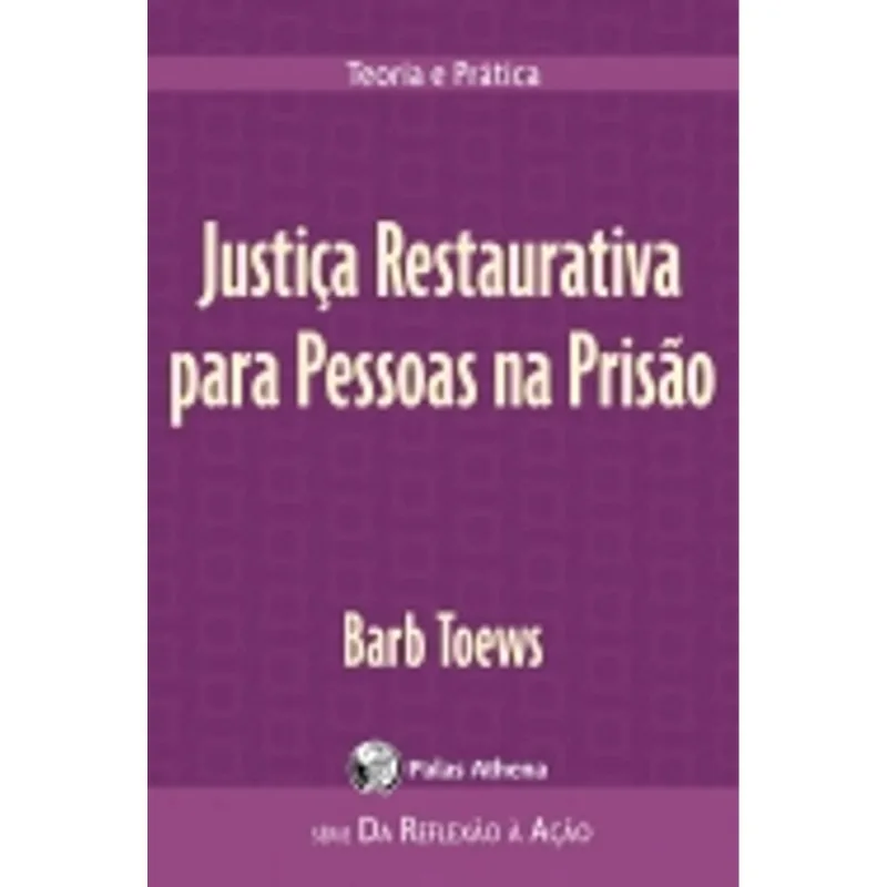 JUSTIÇA RESTAURATIVA PARA PESSOAS NA PRISÃO