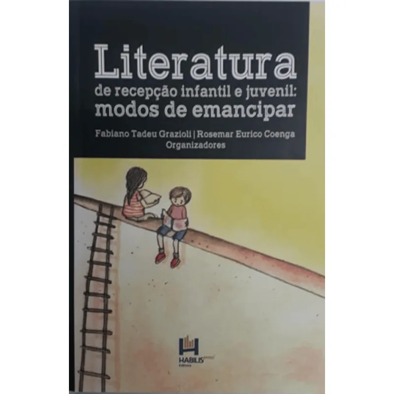 LITERATURA DE RECEPÇÃO INFANTIL E JUVENIL - MODOS DE EMANCIPAR