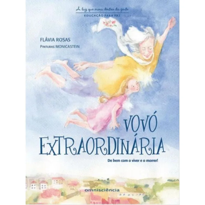 VOVÓ EXTRAORDINÁRIA - DE BEM COM O VIVER E O MORRER!
