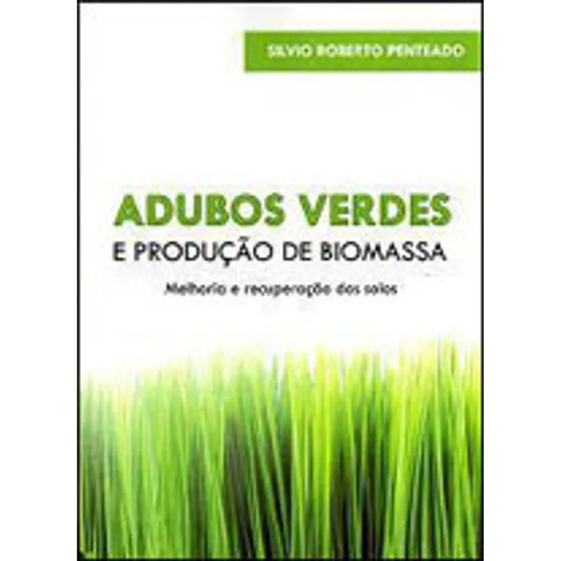 ADUBOS VERDES E PRODUÇAO DE BIOMASSA