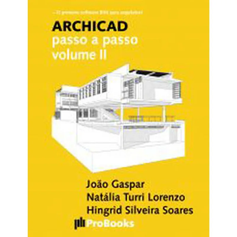 ARCHICAD - PASSO A PASSO - VOL.2