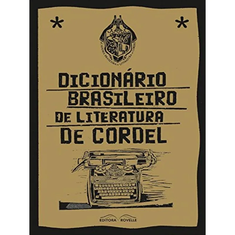 DICIONARIO BRASILEIRO DE LITERATURA DE CORDEL