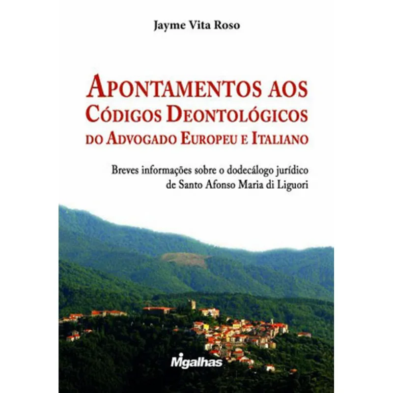 APONTAMENTOS AOS CODIGOS DEONTOLOGICOS DO ADVOGADO EUROPEU E ITALIANO