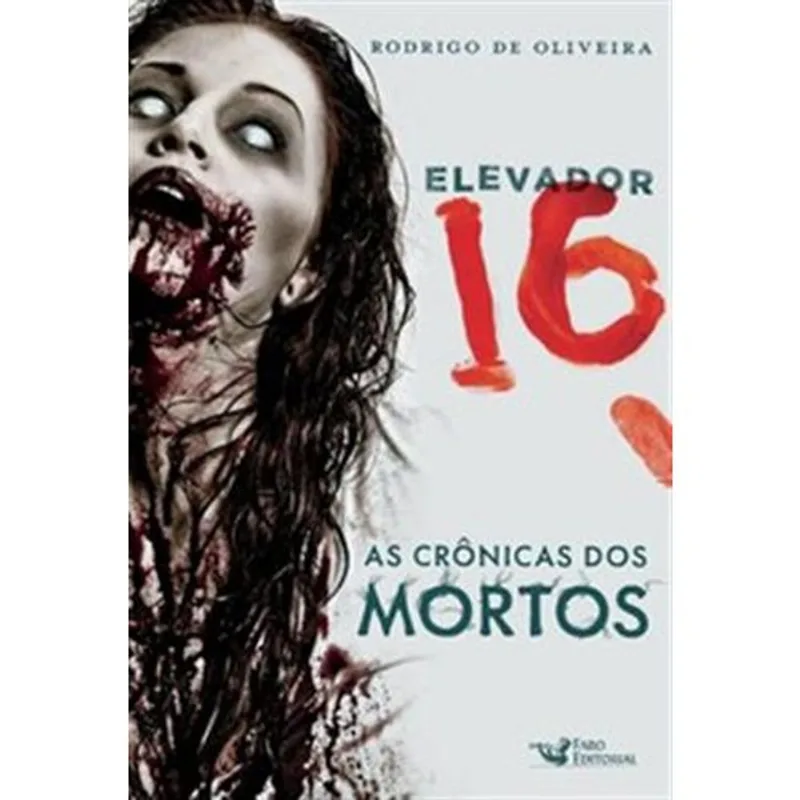 Livro Elevador 16 A Crônica Dos Mortos Faro Editorial (MP)