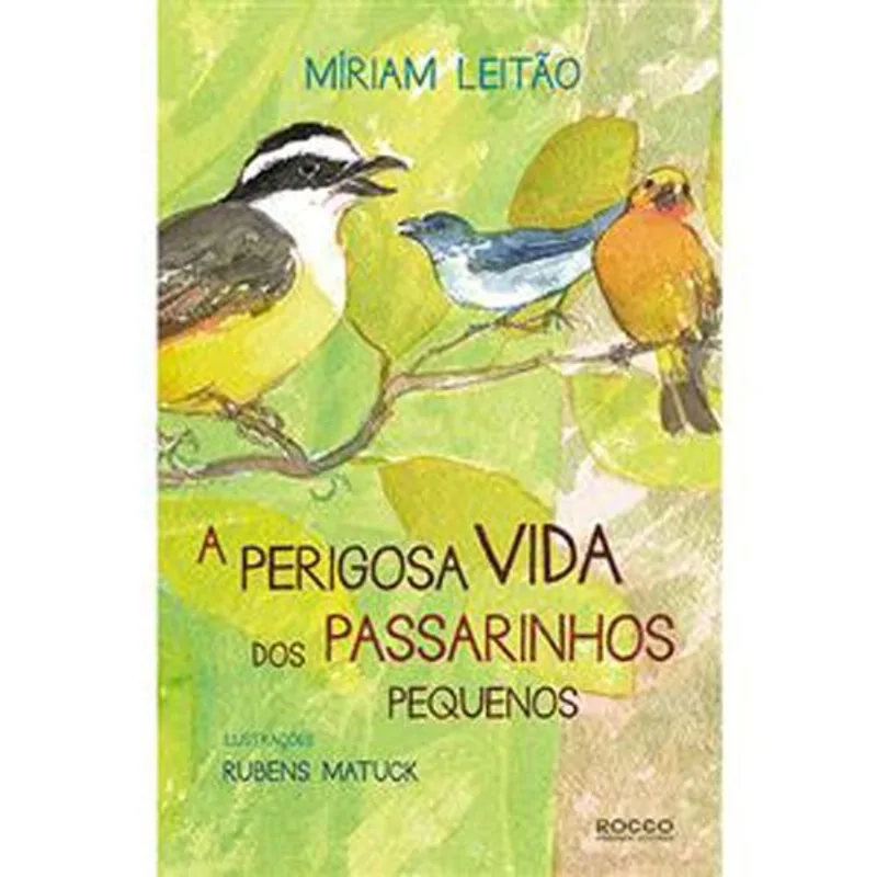 Livro A Perigosa Vida Dos Passarinhos Pequenos Rocco (MP)