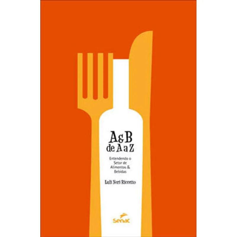 A E B DE A A Z : ENTENDENDO O SETOR DE ALIMENTOS E BEBIDAS