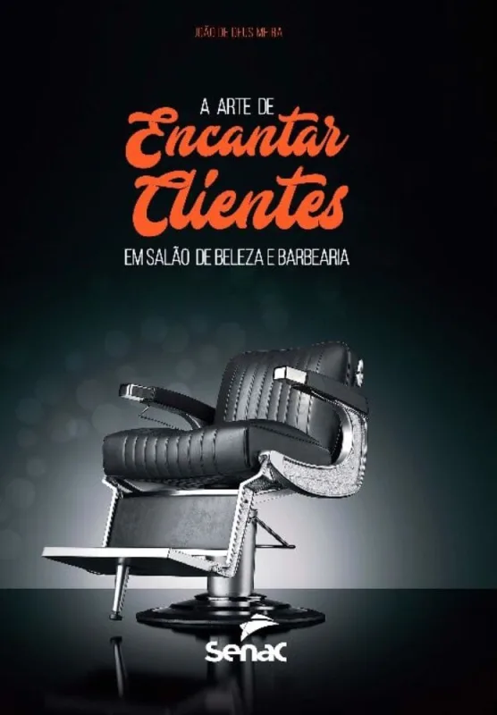 Arte De Encantar Clientes Em Salões De Beleza E Barbearias, A - Não Informado - Livros