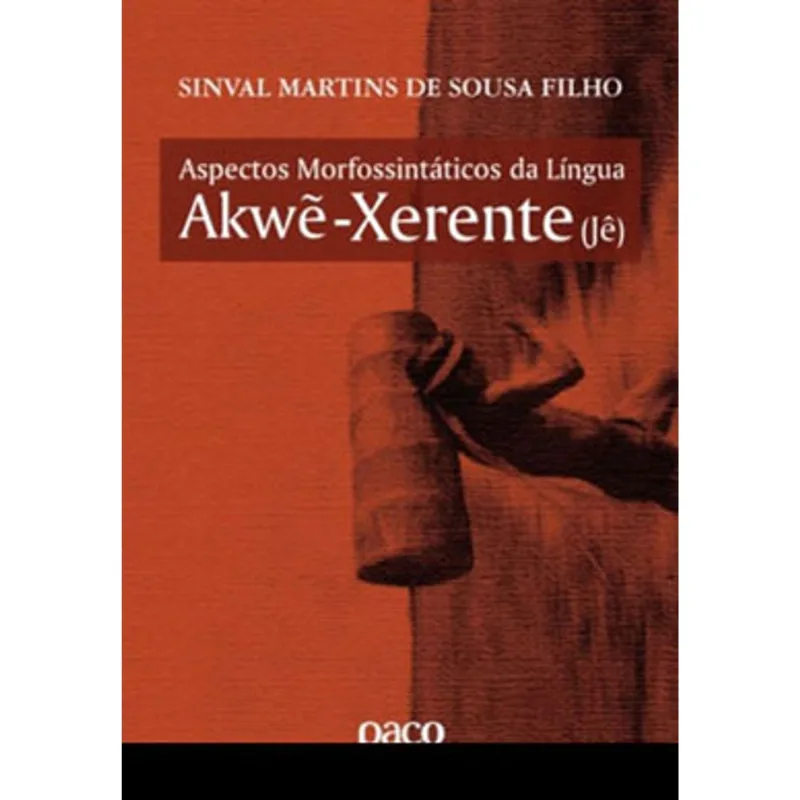 ASPECTOS MORFOSSINTÁTICOS DA LÍNGUA AKW?-XERENTE (JÊ)