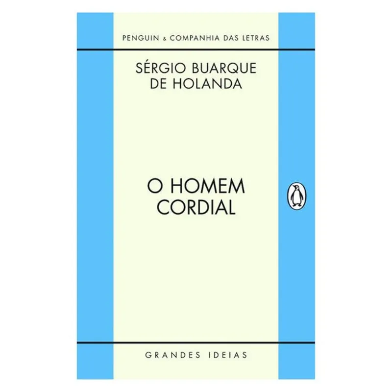 O HOMEM CORDIAL - DO MESMO AUTOR DE RAÍZES DO BRASIL