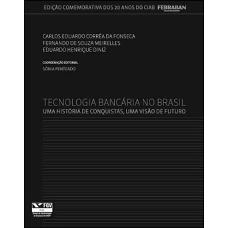 TECNOLOGIA BANCARIA NO BRASIL - UMA HISTORIA DE CONQUISTAS