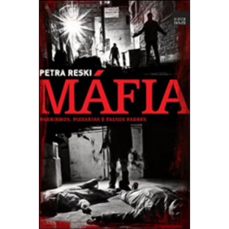 MAFIA - PADRINHOS, PIZZARIAS E FALSOS PADRES