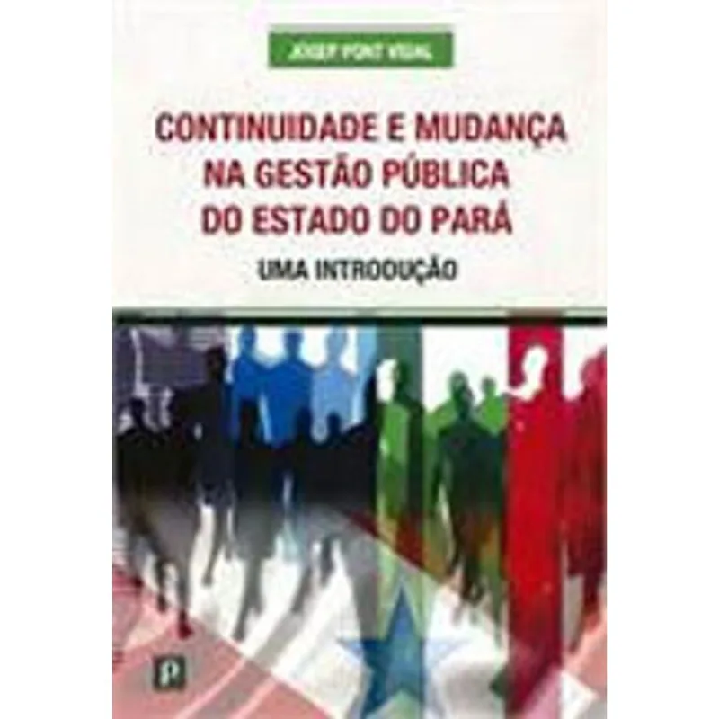 CONTINUIDADE E MUDANÇA NA GESTÃO PÚBLICA DO ESTADO DO PARÁ