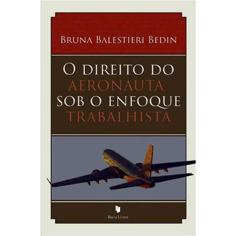 DIREITO DO AERONAUTA SOB O ENFOQUE TRABALHISTA, O