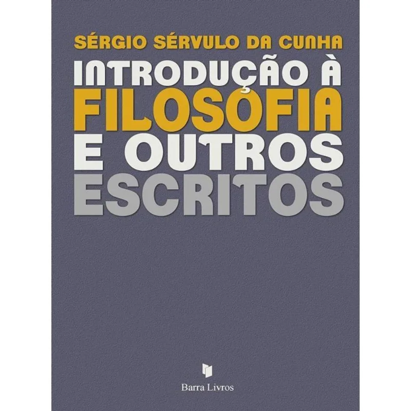 INTRODUÇAO A FILOSOFIA E OUTROS ESCRITOS