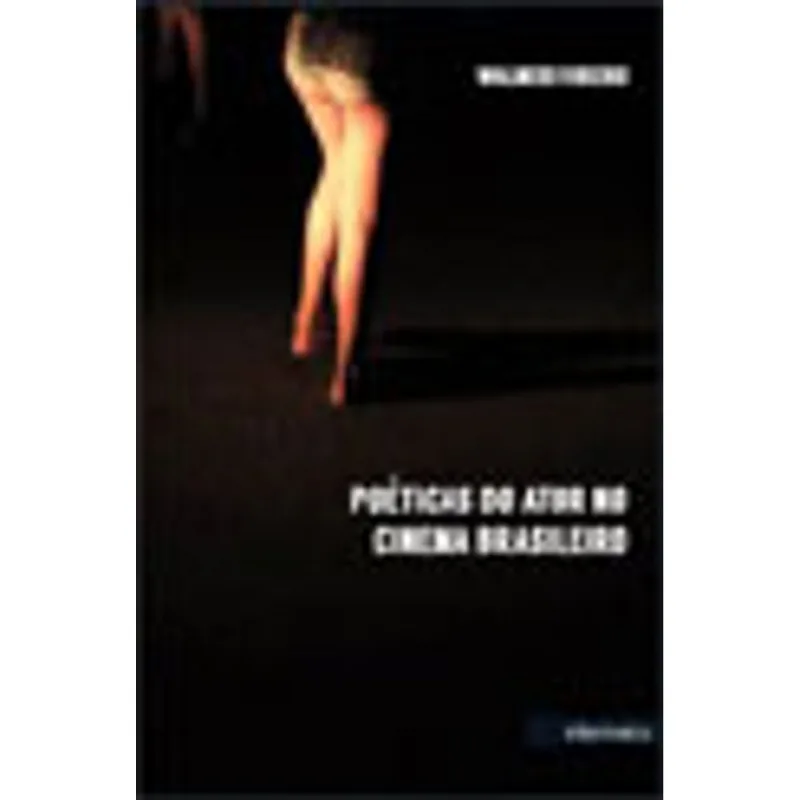 POETICAS DO ATOR NO CINEMA BRASILEIRO
