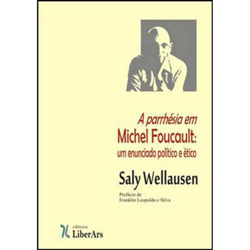 PARRHESIA EM MICHEL FOUCAULT, A - UM ENUNCIADO POLITICO E ETICO