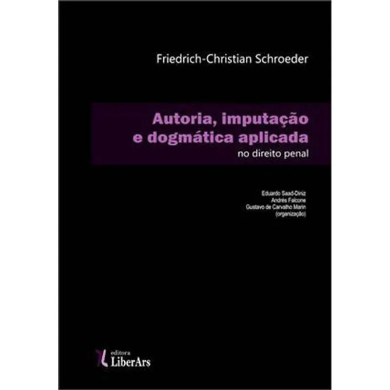AUTORIA, IMPUTAÇÃO E DOGMÁTICA APLICADA NO DIREITO PENAL