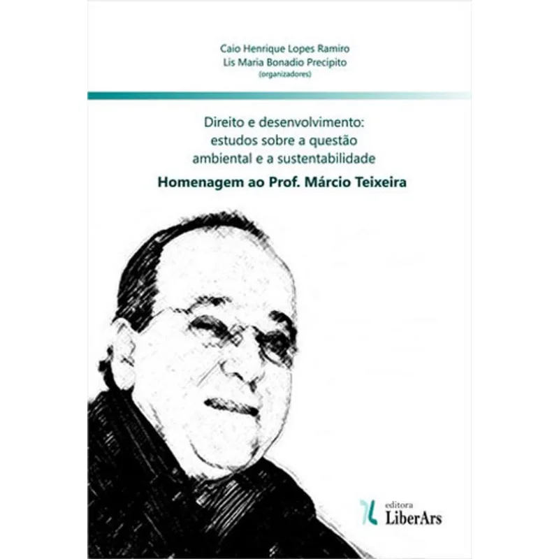 DIREITO E DESENVOLVIMENTO - ESTUDOS SOBRE A QUESTAO AMBIENTAL E A SUSTENTABILIDADE