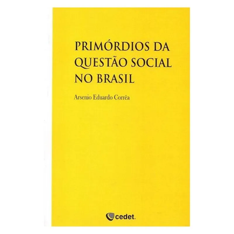 PRIMÓRDIOS DA QUESTÃO SOCIAL NO BRASIL