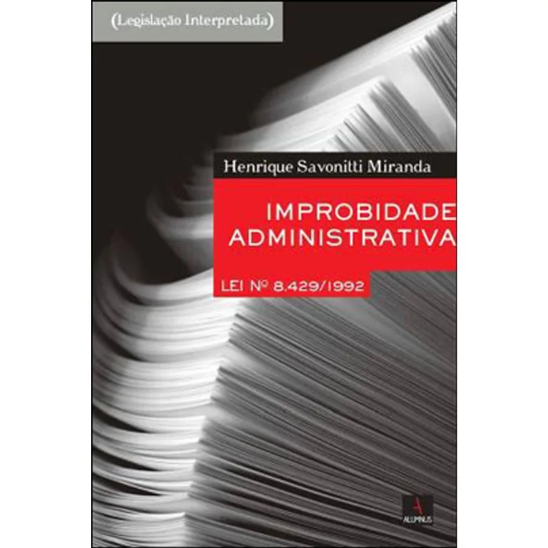 IMPROBIDADE ADMINISTRATIVA LEI Nº 8.429/1992
