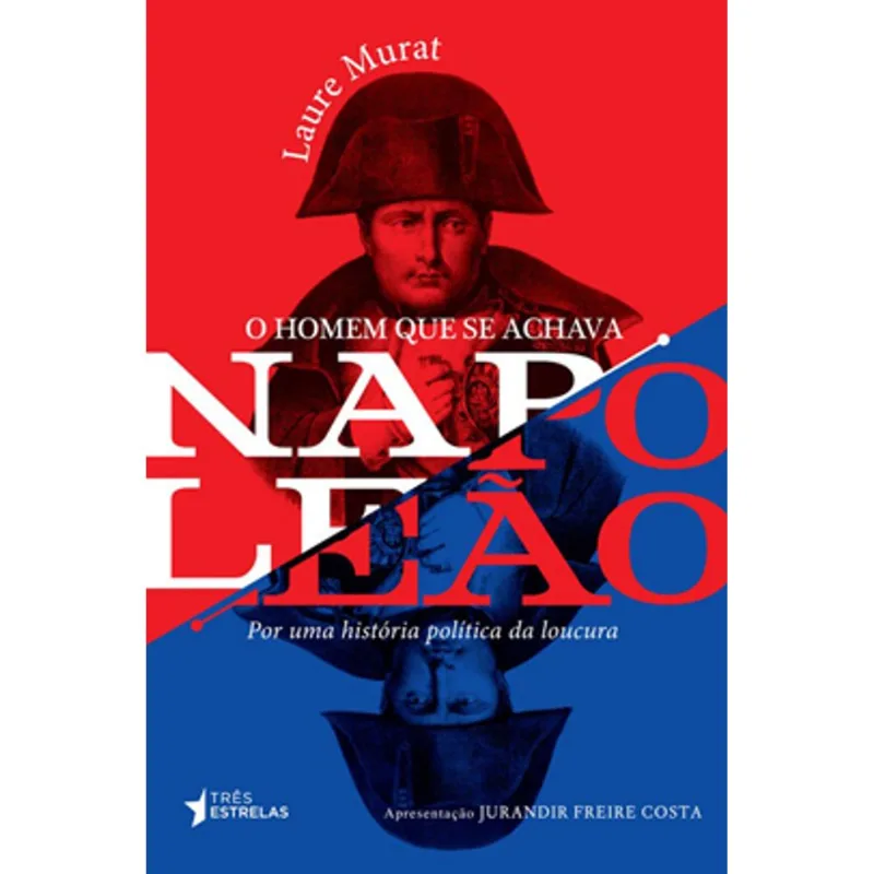 HOMEM QUE SE ACHAVA NAPOLEAO, O