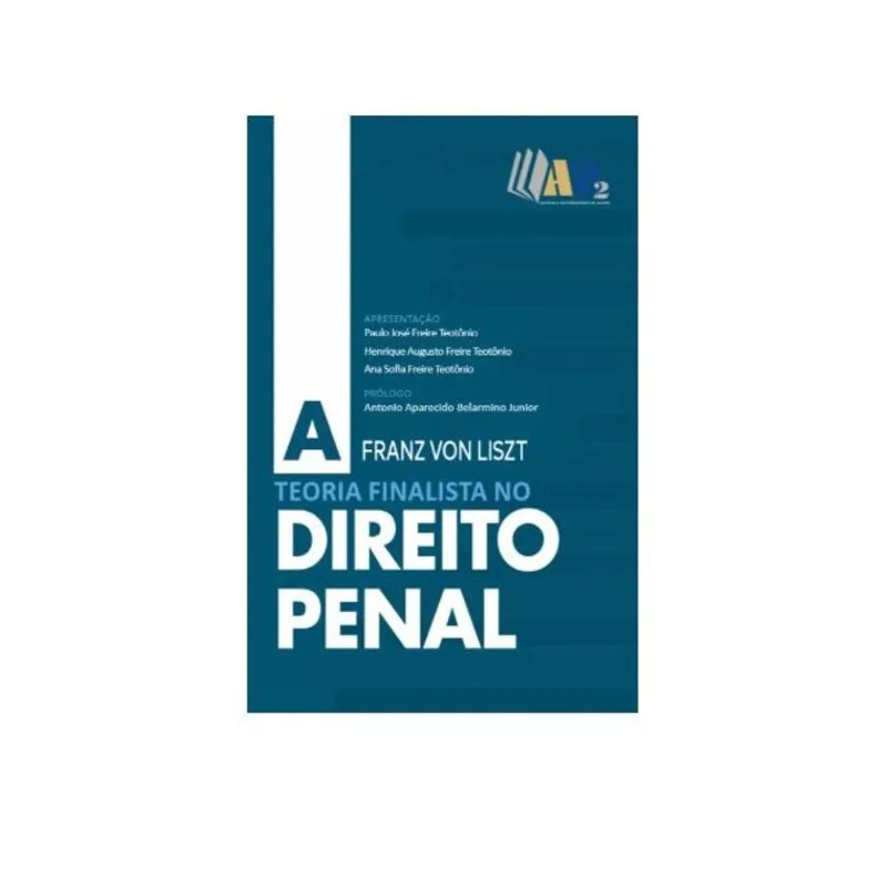 A TEORIA FINALISTA NO DIREITO PENAL - 2024