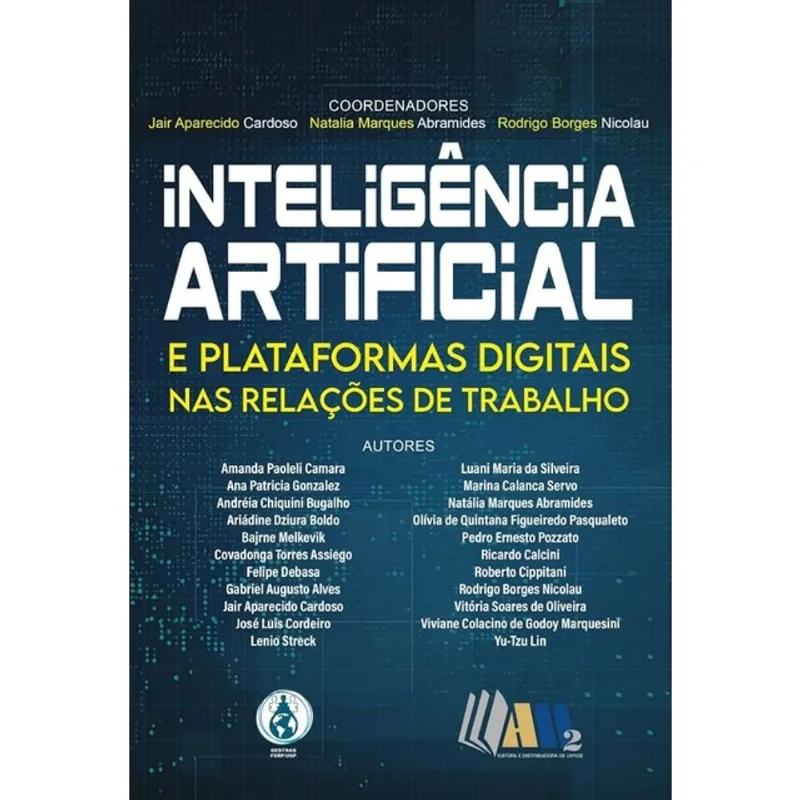INTELIGÊNCIA ARTIFICIAL E PLATAFORMAS DIGITAIS NAS RELAÇÕES DE TRABALHO - 2024
