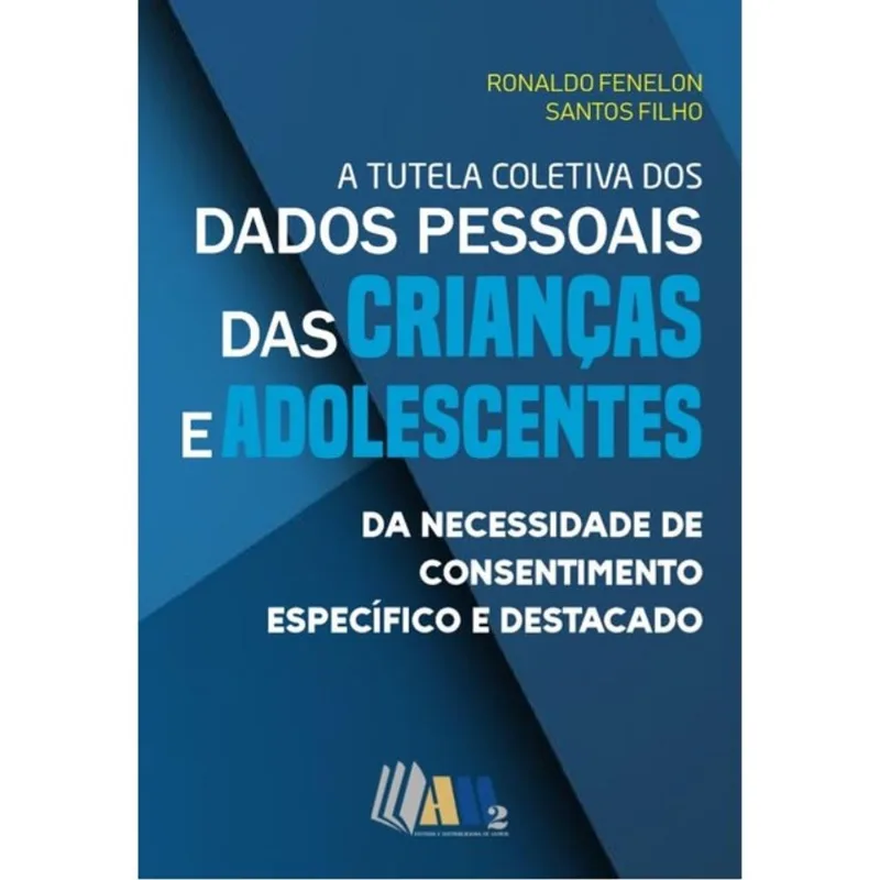 A TUTELA COLETIVA DOS DADOS PESSOAIS DAS CRIANÇAS E ADOLESCENTES - 2024