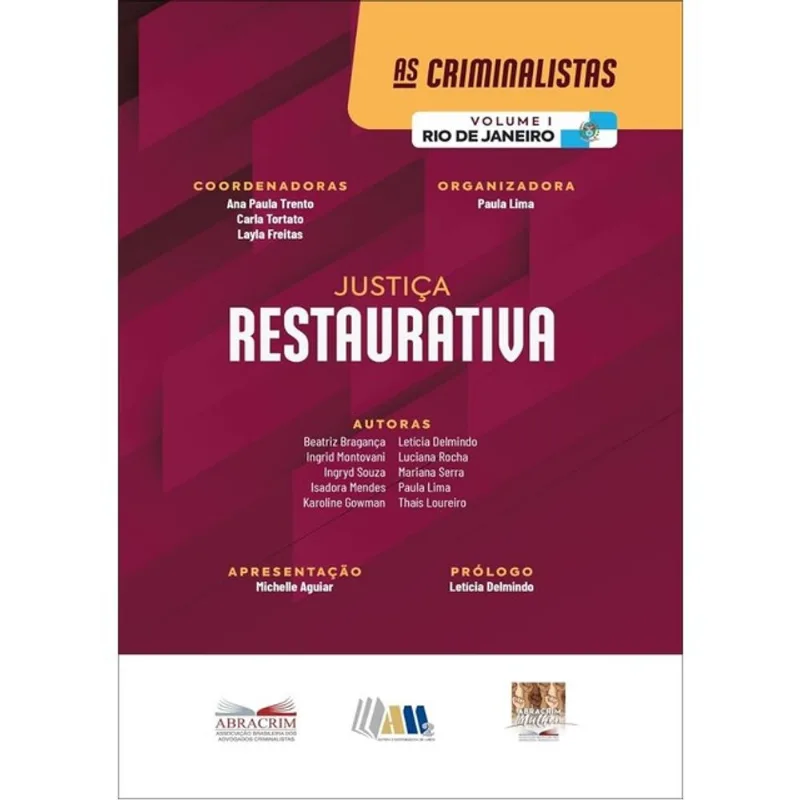 JUSTIÇA RESTAURATIVA - COLEÇÃO AS CRIMINALISTAS - RIO DE JANEIRO - 2025 - VOL. 1