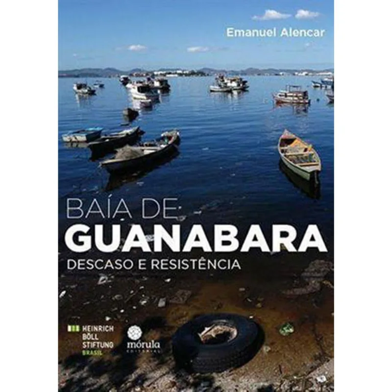 BAIA DE GUANABARA - DESCASO E RESISTENCIA