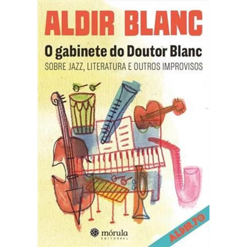 Gabinete do Doutor Blanc, o - sobre Jazz, Literatura e Outros Improvisos
