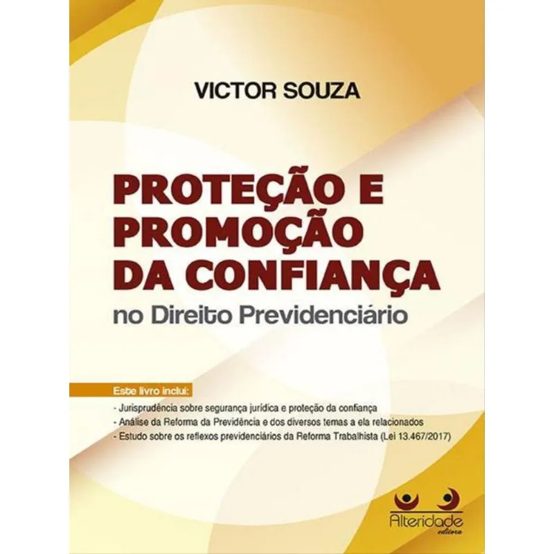 PROTEÇÃO E PROMOÇÃO DA CONFIANÇA NO DIREITO PREVIDENCIÁRIO - 2018