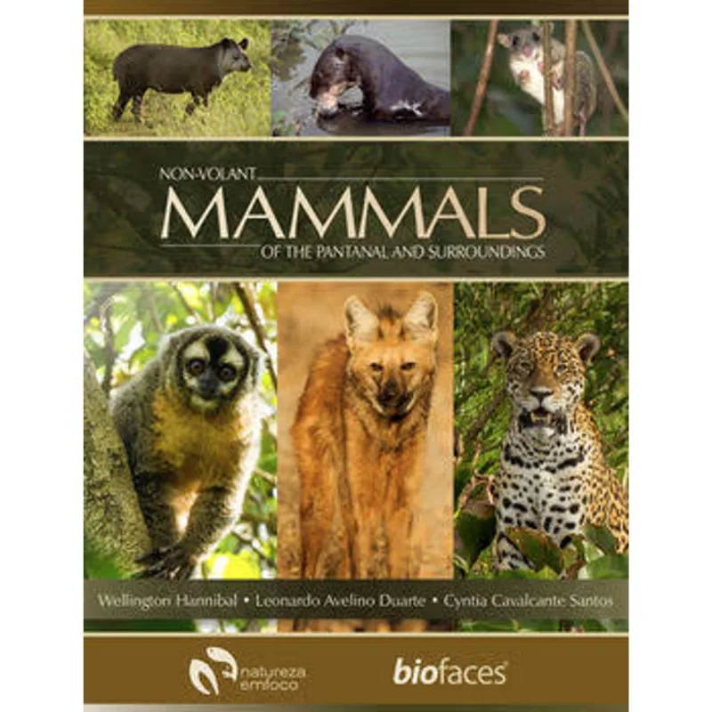 NON VOLANT MAMMALS OF THE PANTANAL AND SURROUNDINGS