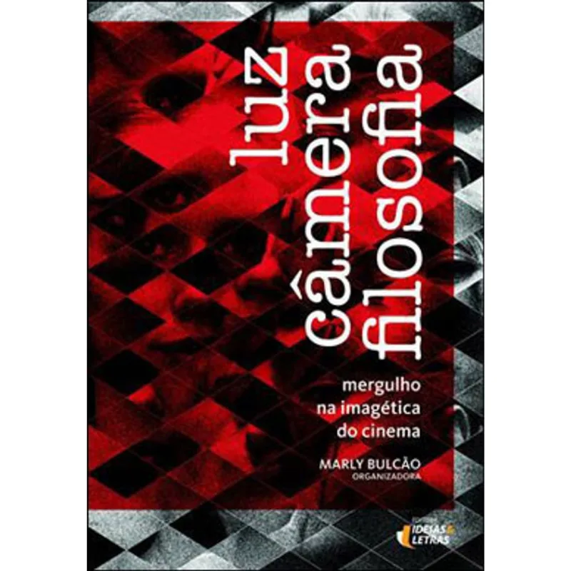 LUZ, CÂMERA, FILOSOFIA