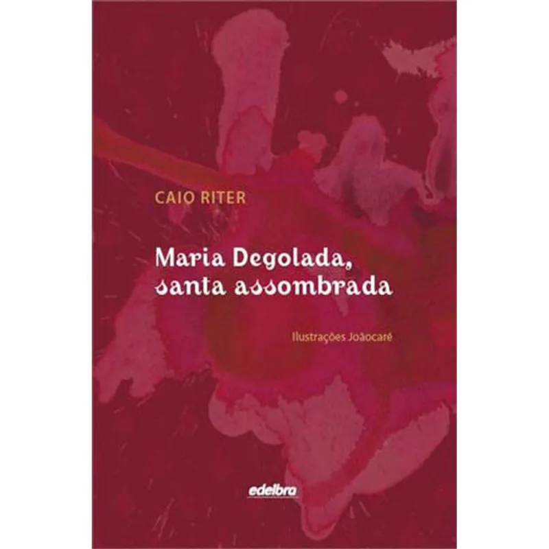 MARIA DEGOLADA, SANTA ASSOMBRADA