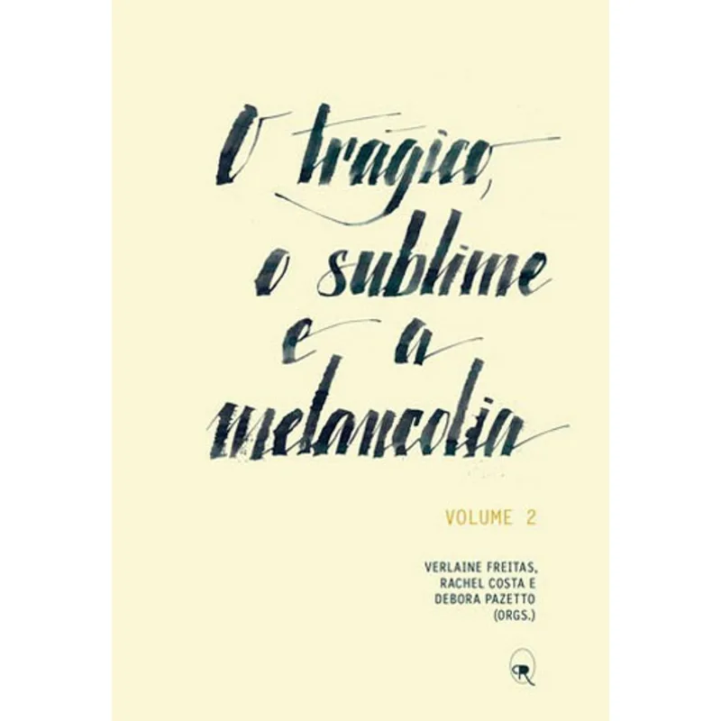 O TRÁGICO, O SUBLIME E A MELANCOLIA - VOL. 2