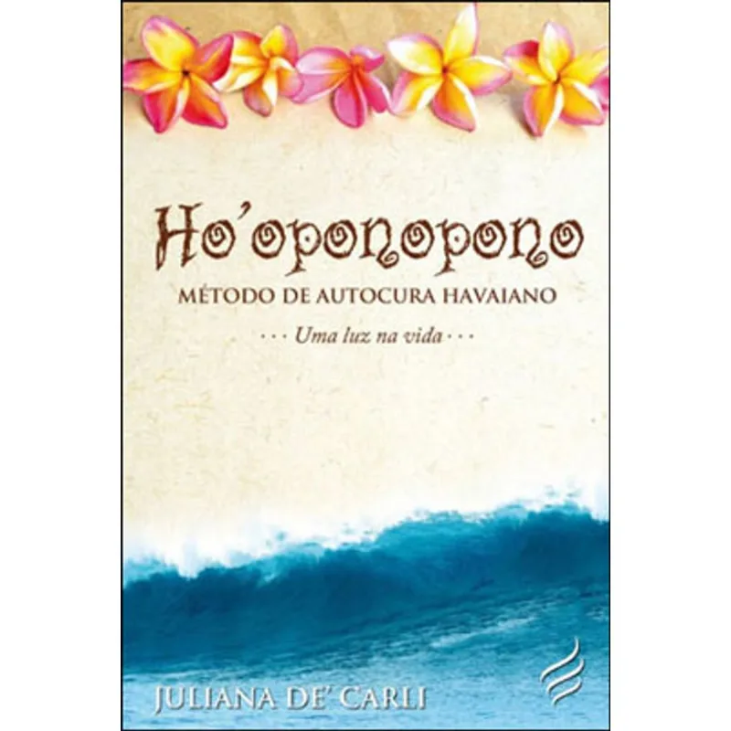 HO' OPONOPONO - METODO DE AUTOCURA HAVAIANO
