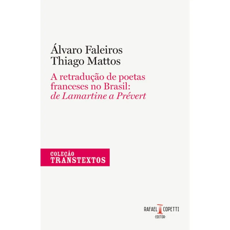 RETRADUÇAO DE POETAS FRANCESES NO BRASIL, A - DE LAMARTINE A PREVERT