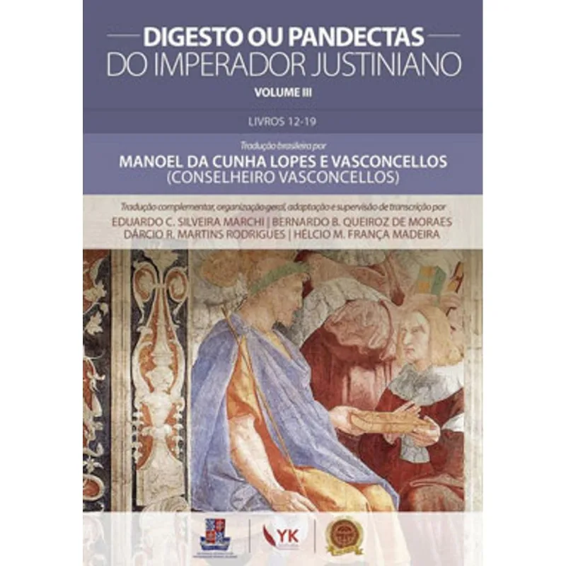 DIGESTO OU PANDECTAS DO IMPERADOR JUSTINIANO - 2018 - VOL. 3