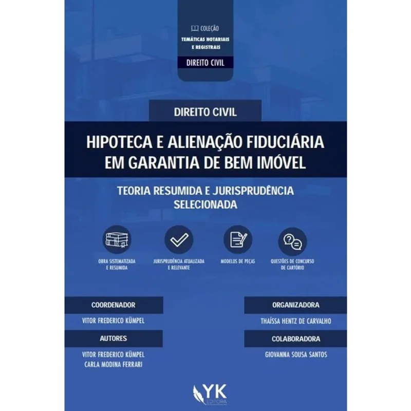 HIPOTECA E ALIENAÇÃO FIDUCIÁRIA EM GARANTIA DE BEM IMÓVEL - 2026