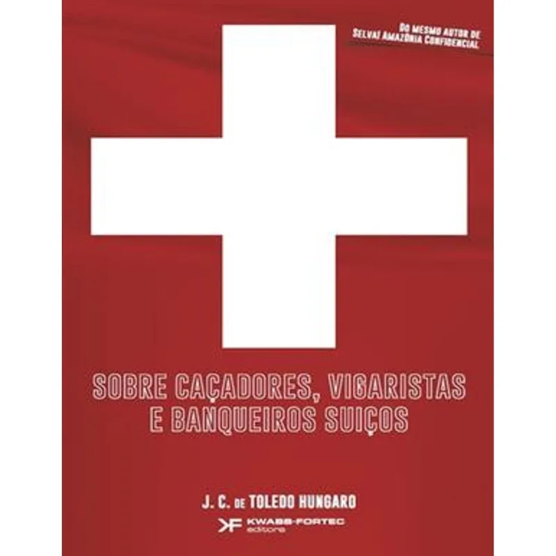 Sobre Caçadores, Vigaristas e Banqueiros Suiços