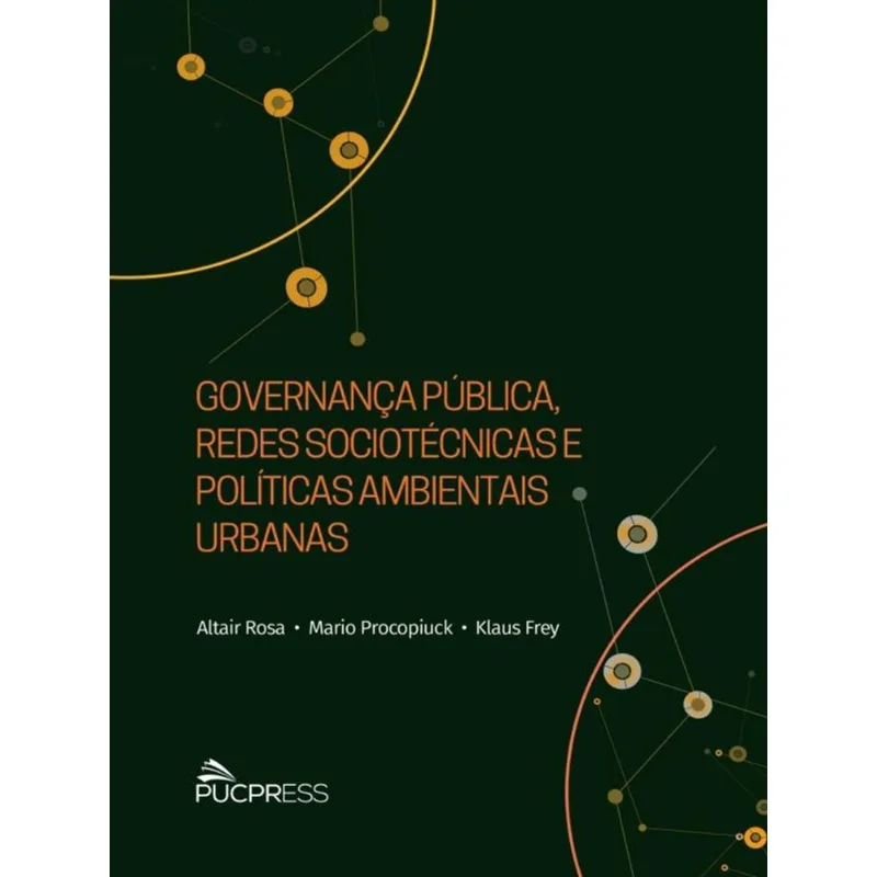 GOVERNANÇA PÚBLICA, REDES SOCIOTÉCNICAS E POLÍTICAS AMBIENTAIS URBANAS