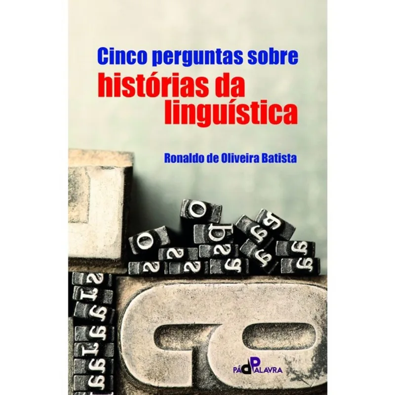 CINCO PERGUNTAS SOBRE HISTÓRIAS DA LINGUÍSTICA