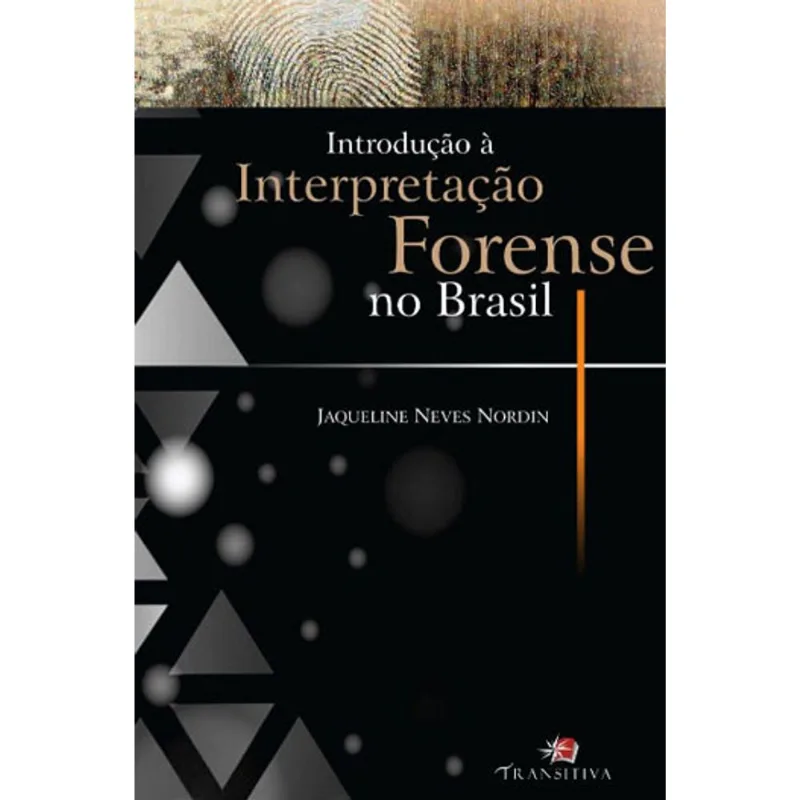 INTRODUÇAO A INTERPRETAÇAO FORENSE NO BRASIL