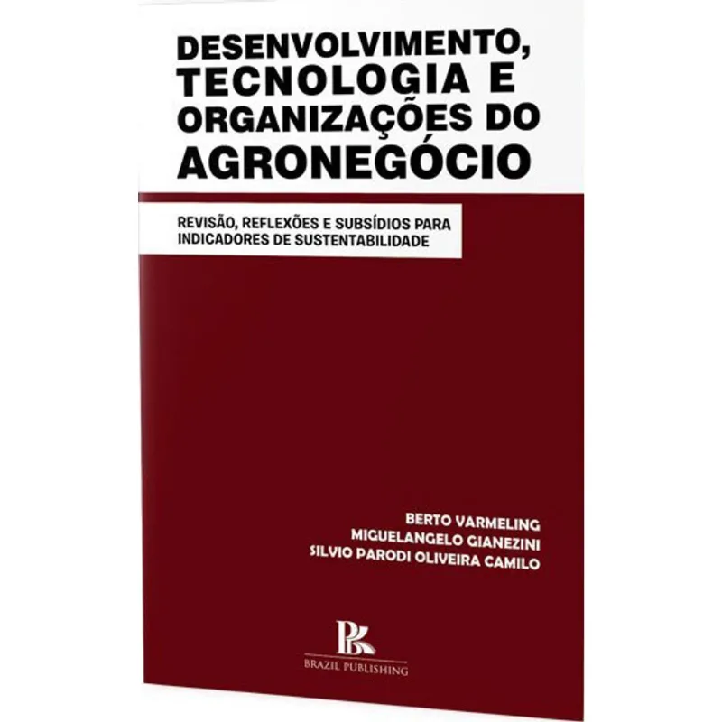 DESENVOLVIMENTO, TECNOLOGIA E ORGANIZAÇÕES DO AGRONEGÓCIO