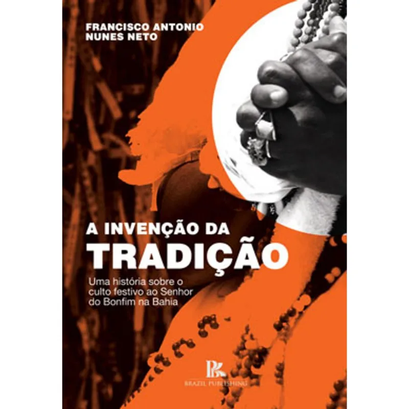 A INVENÇÃO DA TRADIÇÃO