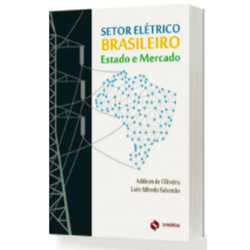 SETOR ELÉTRICO BRASILEIRO: ESTADO E MERCADO
