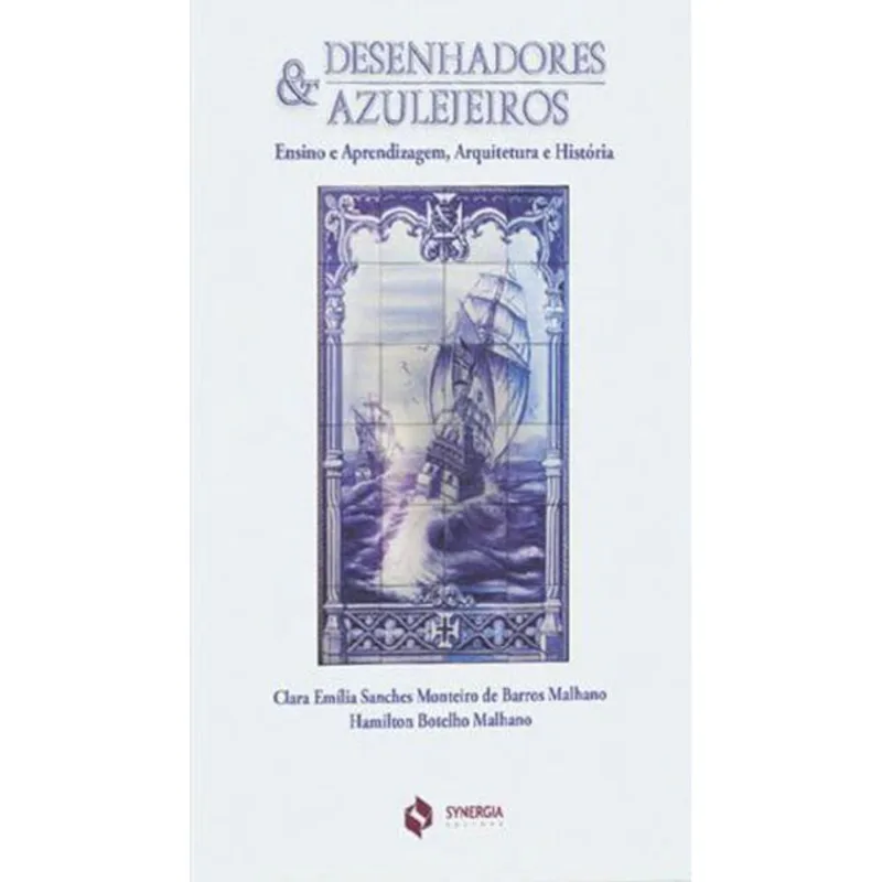 DESENHADORES E AZULEJEIROS. ENSINO E APRENDIZAGEM, ARQUITETURA E HISTÓRIA