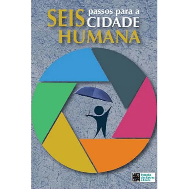 OS SEIS PASSOS PARA UMA CIDADE HUMANA